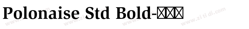 Polonaise Std Bold字体转换